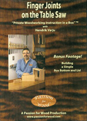 FINGER JOINTS ON THE TABLE SAW DVD