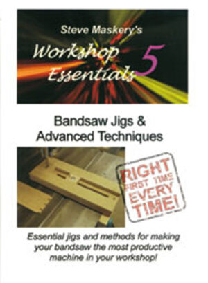 WORKSHOP ESSENTIALS 5 DVD - BANDSAW JIGS & ADVANCED TECHNIQUES